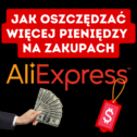 Jak oszczędzać więcej pieniędzy na Aliexpress? Poradnik zakupowy