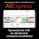 Jak poprawić jakość wyszukiwania na Aliexpress – Sprawdzone triki na sktuteczne szukanie produktów
