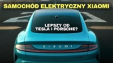Samochód elektryczny Xiaomi SU7 – Lepszy od Tesla i Porsche?